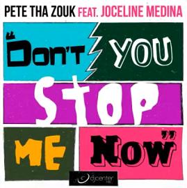 Pete Tha Zouk ft Joceline Medina - don't you stop me now