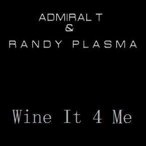 Admiral T & Randy Plasma - wine it 4 me