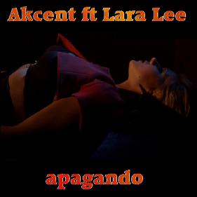 Akcent ft Lara Lee - apagando