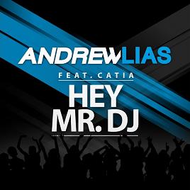 Andrew Lias ft Catia - hey mr DJ