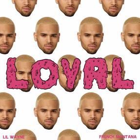 Chris Brown ft Lil Wayne & French Montana - loyal