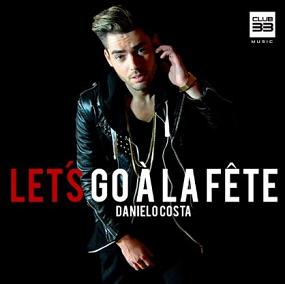 Danielo Costa - let´s go a la fete