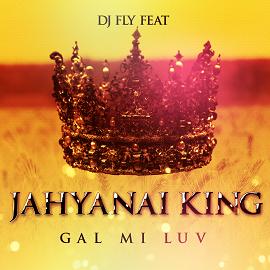 Dj Fly ft Jahyanai King - gal mi luv