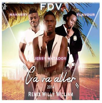 FDV ft Makassy, Flavour & Jessy Matador - ca va aller 2k14 (Willy William remix)