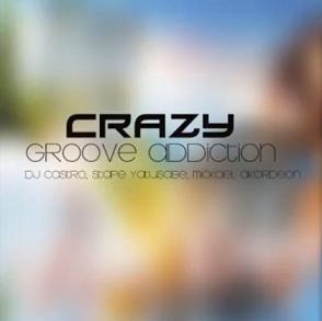 Groove Addiction ft Dj Castro, Stape Yatusabe & Mickael Akordeon - crazy