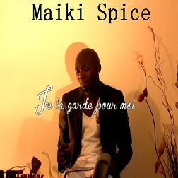 Maiki Spice - je la garde pour moi
