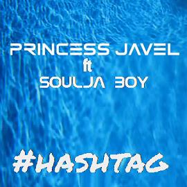 Princess Javel HD & Soulja Boy - hashtag