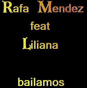 Rafa Mendez ft Liliana - bailamos