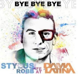 Stylus Robb ft Dama Latina - bye bye bye