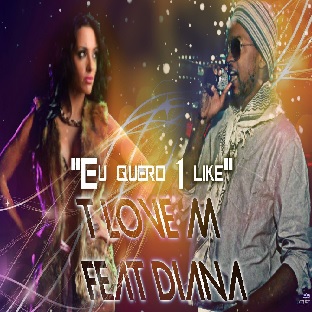 T love M ft Diana - eu quero 1 like