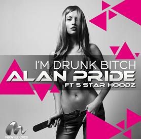 Alan Pride & 5 Star Hoodz - I'm a drunk bitch