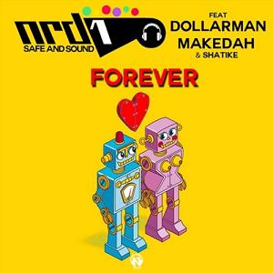 NRD1 ft Dollarman, Makedah & Shatike - forever1