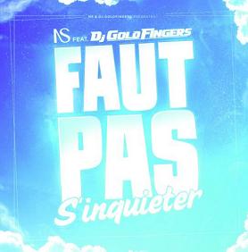 NS ft Dj Golfingers - faut pas s'inquiter