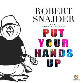 Robert Snajder & Kristian Warren - put your hands up