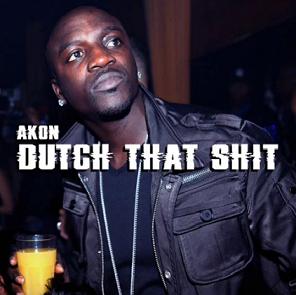 Akon - dutch that shit1