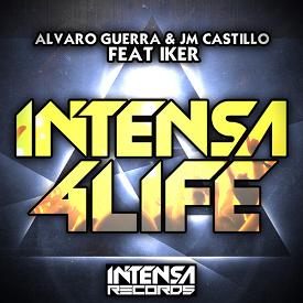 Alvaro Guerra & JM Castillo ft Iker MC - intensa 4 life
