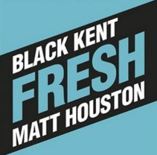 Black Kent ft Matt Houston - fresh