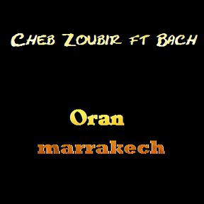 Cheb Zoubir ft Bach - oran marrakech