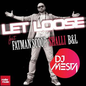 Dj Mesta ft Fatman Scoop, Shalli & B&L - let loose
