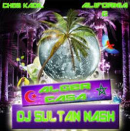 Dj Sultan Nash & Cheb Kadil ft Alifornia G - Alger casa1