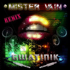 Gwatinik - mister vain