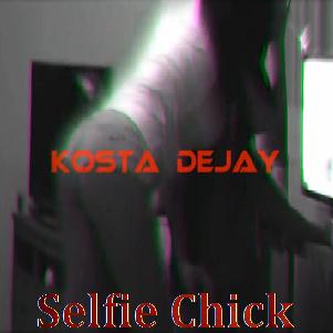 Kosta Dejay - selfie chick