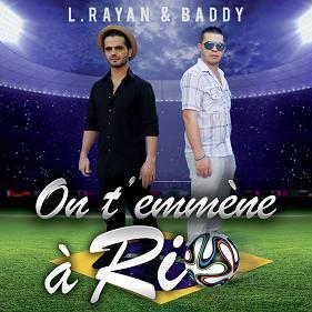 L.Rayan & Baddy - on t'enmene a Rio3