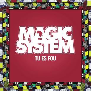 Magic System - tu es fou1