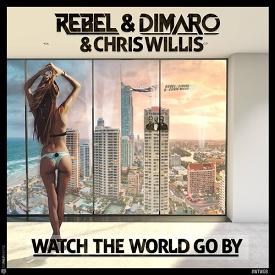 Rebel & Dimaro & Chris Willis - watch the world go by