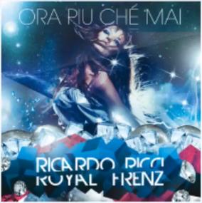 Ricardo Ricci ft Royal Frenz - ora piu ché mai