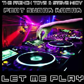 The French Toys & Steve Njoy  ft Sugar Kawar - let me play