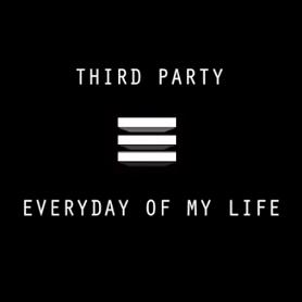 Third Party - everyday of my life