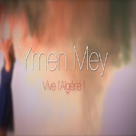 Ymen Mey - vive l'algerie