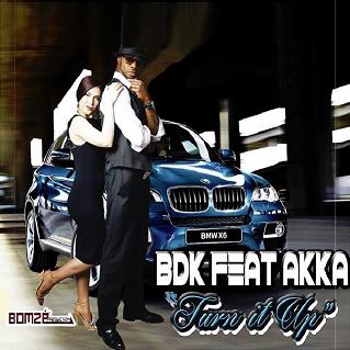 BDK ft Akka - turn it up