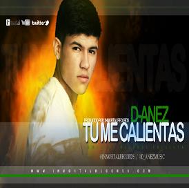 D-Anez - tu me calientas