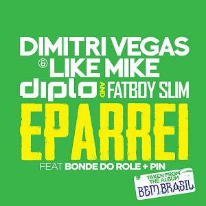 Dimitri Vegas ft Like Mike, Diplo & Fatboy Slim ft Bonde Do Role & Pin - samba do eparrei