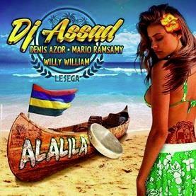 Dj Assad ft Denis Azor, Mario Ramsamy & Willy William - alalila