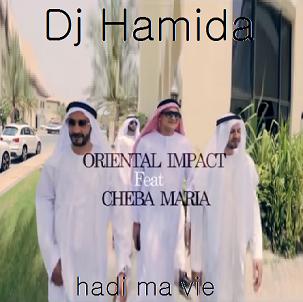 Dj Hamida ft Oriental Impact & Cheba Maria - hadi ma vie