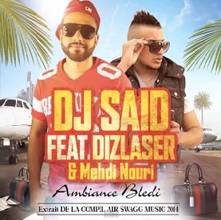 Dj Said ft Dizlaser & Mehdi Nouri - ambiance bledi