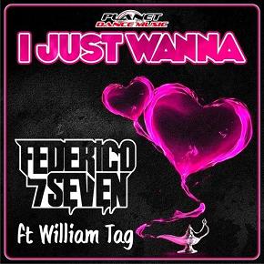 Federico Seven ft William Tag - I just wanna