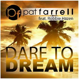 Pat Farrell ft Robbie Hazen - dare to dream