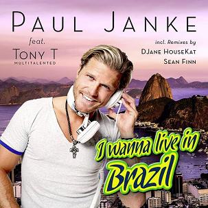 Paul Janke ft Tony T - I wanna live in brazil