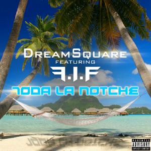 Dream Square ft F.I.F Curtis - toda la notche