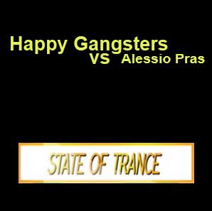 Happy Gangsters vs Alessio Pras - state of trance