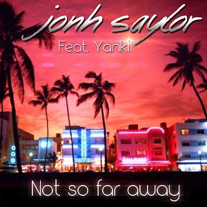 Jonh Saylor ft Yanki - not so far away