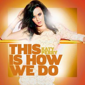 Katy Perry - this is how we do2