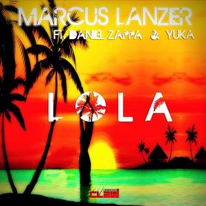 Marcus Lanzer ft Daniel Zappa & Yuka - lola