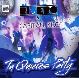 Rivero & Capitan Kidd - tu quieres party
