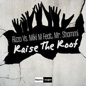 Rizzo vs Miki M ft Mr. Shammi - raise the roof