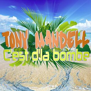 Tony Mandell - c'est d'la bombe1